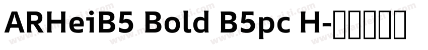 ARHeiB5 Bold B5pc H字体转换
